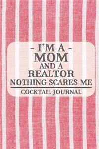 I'm a Mom and a Realtor Nothing Scares Me Cocktail Journal