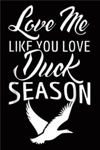 Love me like you love duck season