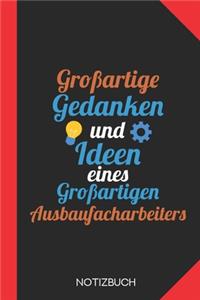 Großartige Gedanken eines Ausbaufacharbeiters
