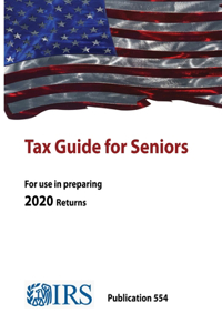 Tax Guide for Seniors - Publication 554 (For use in preparing 2020 Returns)