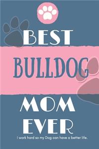 Best Bulldog Mom Ever Notebook Gift