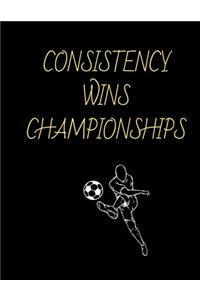 Consistency Wins Championships