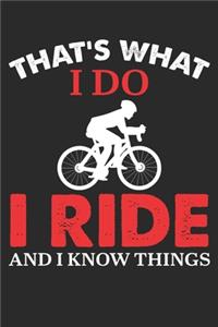 That's what i do i ride and i know things