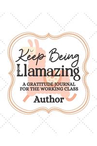 Keep Being Llamazing A Gratitude Journal For The Working Class Author