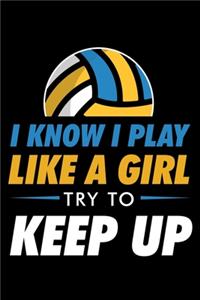 I Know I Play Like A Girl Try To Keep Up
