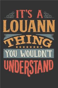 Its A Louann Thing You Wouldnt Understand