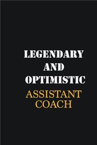 Legendary and Optimistic Assistant Coach