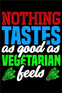 Nothing Tastes As Good As Vegetarian Feels