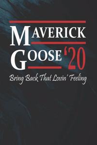 Maverick Goose 20 Bring Back That Lovin Feeling