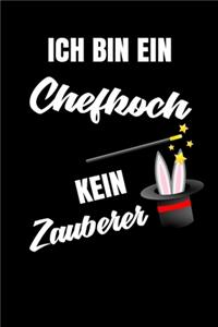 Ich bin ein Chefkoch kein Zauberer