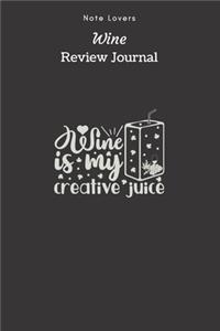 Wine Is My Creative Juice - Wine Review Journal