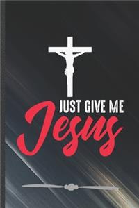 Just Give Me Jesus