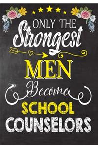 Only Strongest men become School counselors