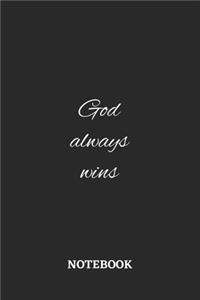 God always Wins Notebook: 6x9 inches - 110 blank numbered pages - Greatest Believe Justice Faith Journal - Gift, Present Idea