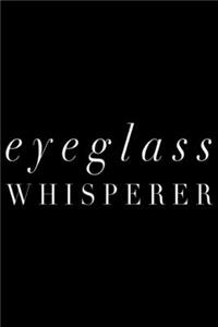 Eyeglass Whisperer