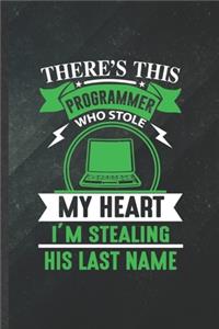 There's This Programmer Who Stole My Heart I'm Stealing His Last Name