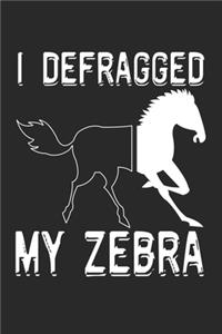 I Defragged My Zebra