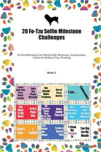 20 Fo-Tzu Selfie Milestone Challenges