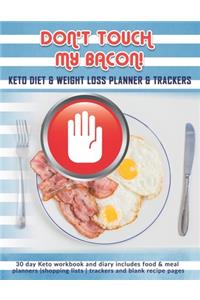 Don't Touch My Bacon! Keto Diet & Weight Loss Planner & Trackers