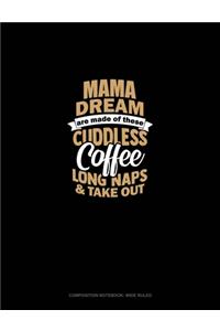 Mama Dreams Are Made Of These