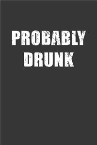 Probably Drunk Notebook