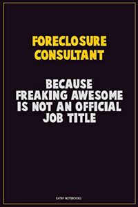 Foreclosure Consultant, Because Freaking Awesome Is Not An Official Job Title