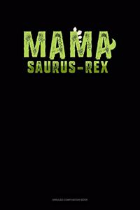 Mama Saurus-Rex