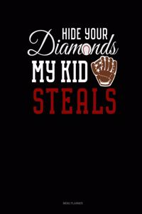 Hide Your Diamonds My Kid Steals