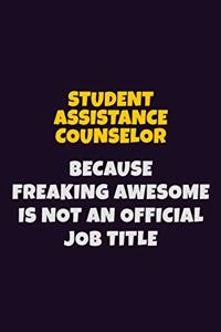 Student Assistance Counselor, Because Freaking Awesome Is Not An Official Job Title