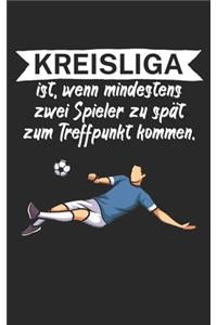 Kreisliga ist wenn mindestens zwei Spieler zu spät zum Treffpunkt kommen