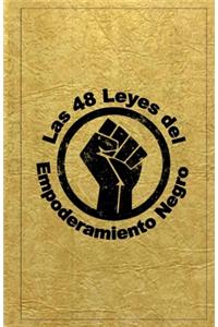 Las 48 Leyes Del Empoderamiento Negro