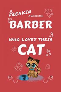 A Freakin Awesome Barber Who Loves Their Cat