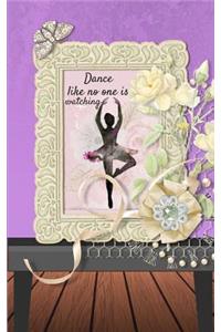 Dance Like No One Is Watching