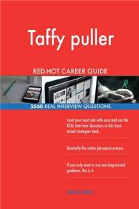 Taffy puller RED-HOT Career Guide; 2560 REAL Interview Questions