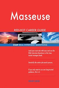 Masseuse RED-HOT Career Guide; 2569 REAL Interview Questions