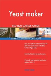 Yeast maker RED-HOT Career Guide; 2525 REAL Interview Questions