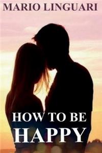 How to Be Happy