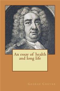 An essay of health and long life