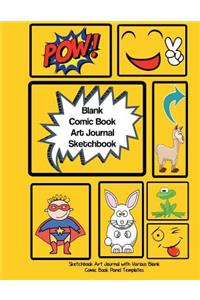 Blank Comic Book Art Journal Sketchbook: Sketchbook Art Journal with Various Blank Comic Panel Templates