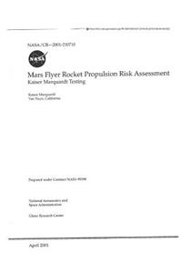 Mars Flyer Rocket Propulsion Risk Assessment Kaiser Marquardt Testing