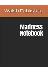 Madness Notebook