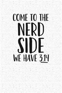 Come to the Nerd Side We Have 3.14