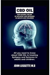 CBD Oil for Natural Relief of Epilepsy and Seizures in Adults and Children