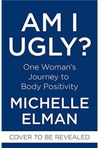 Am I Ugly?