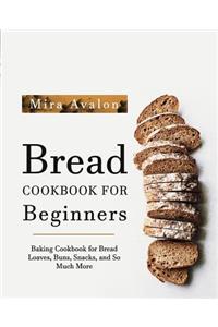 Bread Cookbook for Beginners