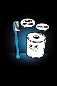 I Hate My Job, Oh Please