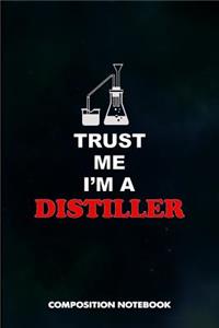 Trust Me I Am a Distiller