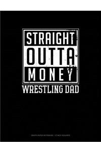 Straight Outta Money Wrestling Dad