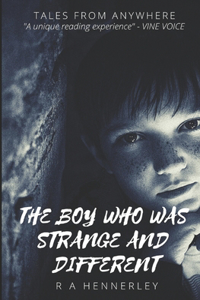 The Boy who was Strange and Different