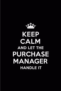 Keep Calm and Let the Purchase Manager Handle It